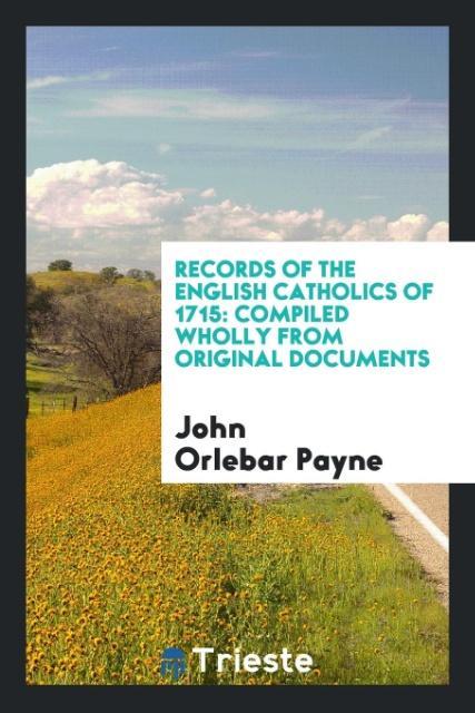 Książka Records of the English Catholics of 1715 JOHN ORLEBAR PAYNE