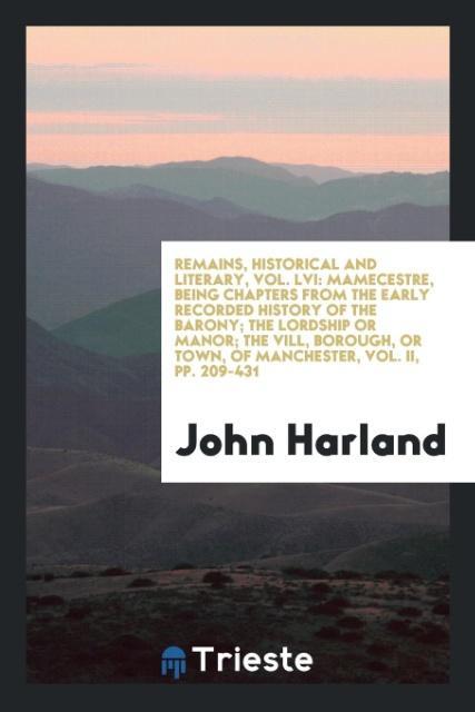 Kniha Remains, Historical and Literary, Vol. LVI JOHN HARLAND