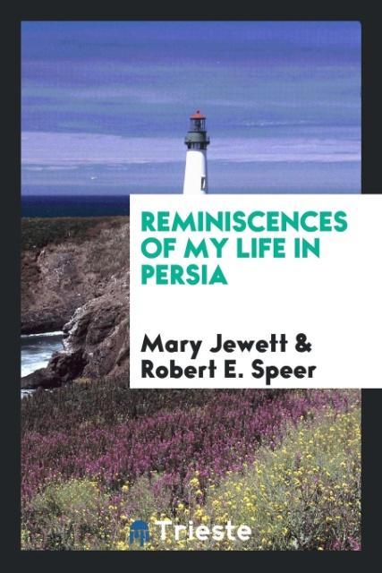 Carte Reminiscences of My Life in Persia MARY JEWETT