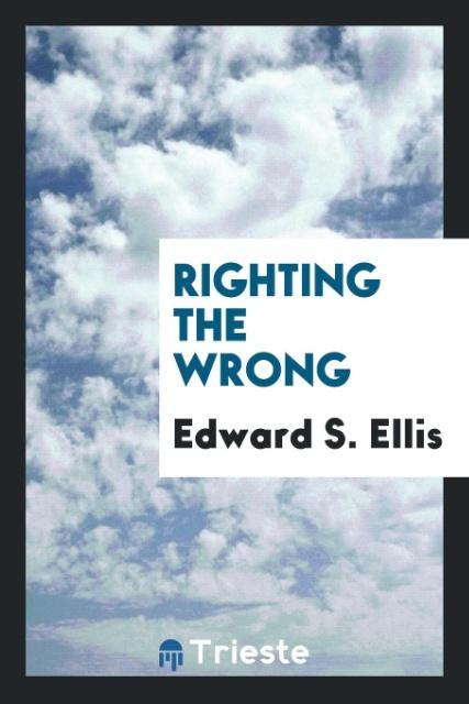 Kniha Righting the Wrong EDWARD S. ELLIS