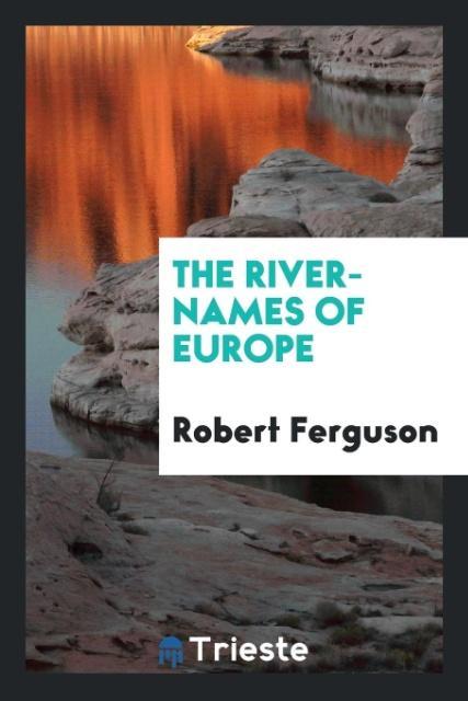 Kniha River-Names of Europe ROBERT FERGUSON