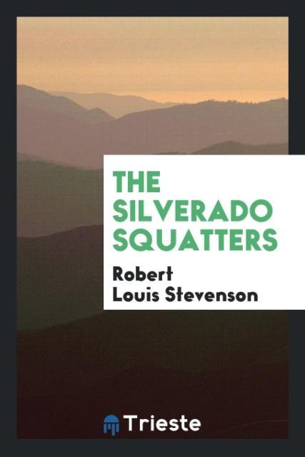 Könyv Silverado Squatters ROBERT LOU STEVENSON