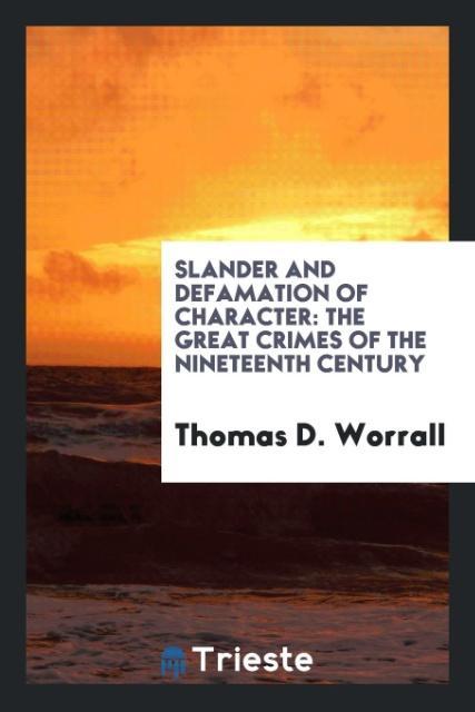 Kniha Slander and Defamation of Character THOMAS D. WORRALL