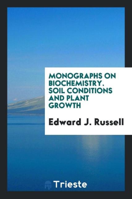 Kniha Monographs on Biochemistry. Soil Conditions and Plant Growth EDWARD J. RUSSELL