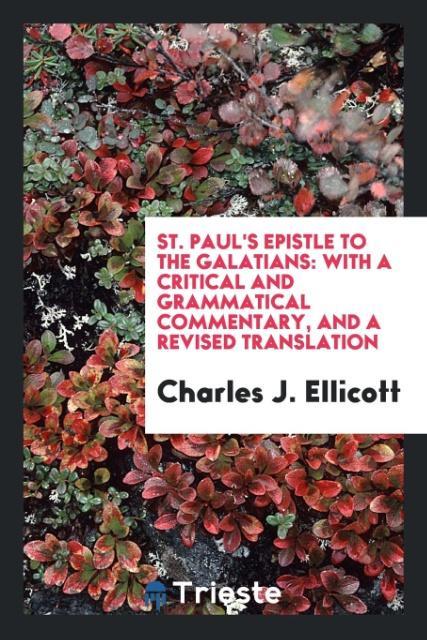 Carte St. Paul's Epistle to the Galatians CHARLES J. ELLICOTT