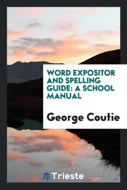 Kniha Word Expositor and Spelling Guide GEORGE COUTIE