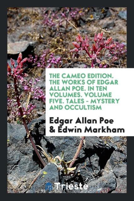 Buch Cameo Edition. the Works of Edgar Allan Poe. in Ten Volumes. Volume Five. Tales - Mystery and Occultism Edgar Allan Poe