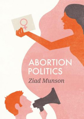 Книга Abortion Politics Munson