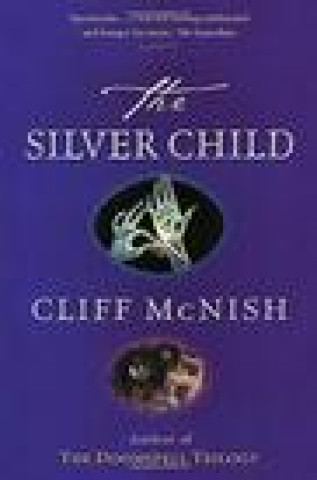 Kniha Silver Child Cliff McNish