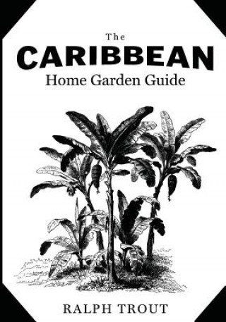 Carte Caribbean Home Garden Guide RALPH TROUT
