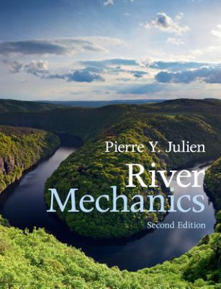 Książka River Mechanics Pierre Y. (Colorado State University) Julien