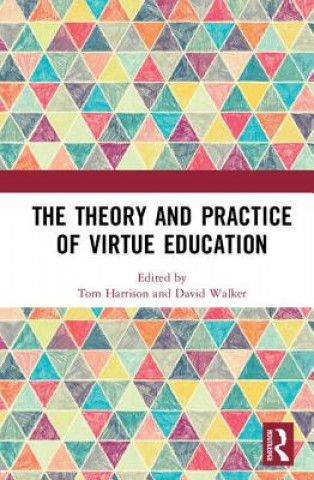 Carte Theory and Practice of Virtue Education 