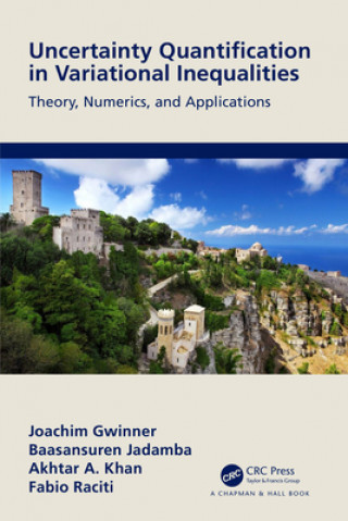 Книга Uncertainty Quantification in Variational Inequalities Baasansuren Jadamba