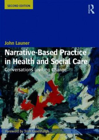 Kniha Narrative-Based Practice in Health and Social Care John Launer