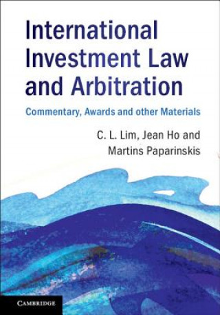 Kniha International Investment Law and Arbitration Chin Leng (The University of Hong Kong) Lim