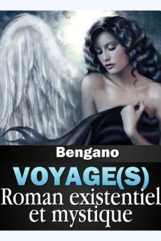 Kniha Voyage(s) - Roman existentiel et mystique BENGANO