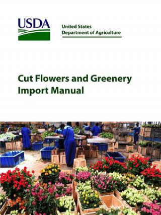 Book Cut Flowers and Greenery Import Manual DEPARTMENT OF AGRICU