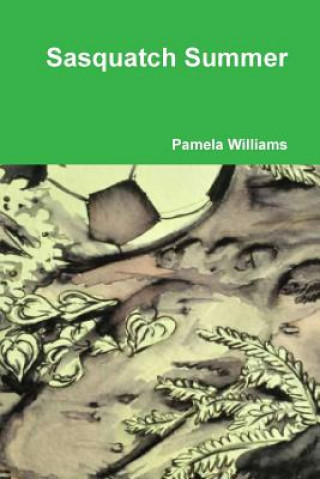 Kniha Sasquatch Summer PAMELA WILLIAMS