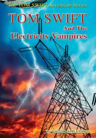 Könyv 20-Tom Swift and the Electricity Vampires (HB) VICTOR APPLETON II