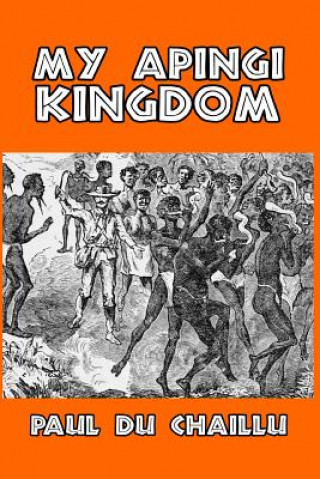 Buch My Apingi Kingdom PAUL DU CHAILLU