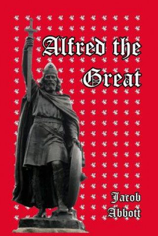 Kniha Alfred the Great Jacob Abbott