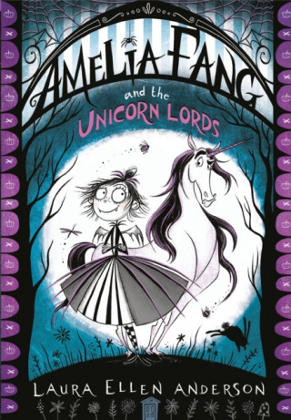 Book Amelia Fang and the Unicorn Lords Laura Ellen Anderson