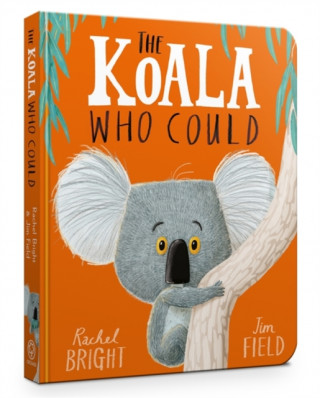 Kniha The Koala Who Could Board Book Rachel Bright