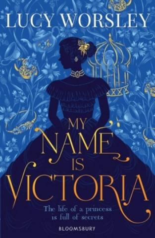 Carte My Name Is Victoria Lucy Worsley