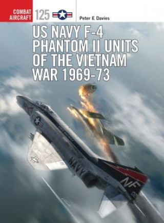Könyv US Navy F-4 Phantom II Units of the Vietnam War 1969-73 Peter E. Davies
