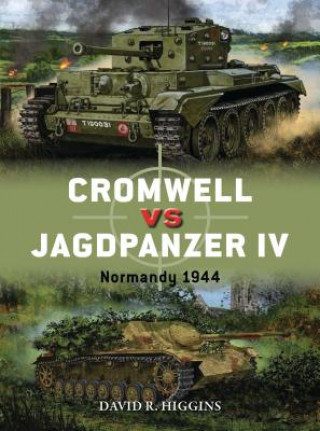 Książka Cromwell vs Jagdpanzer IV David R. Higgins