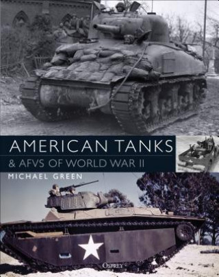 Carte American Tanks & AFVs of World War II Michael Green