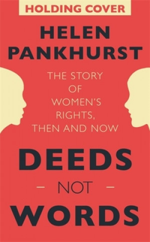 Kniha Deeds Not Words Helen Pankhurst