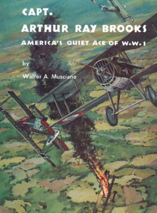 Kniha Captain Arthur Ray Brooks WALTER A. MUSCIANO