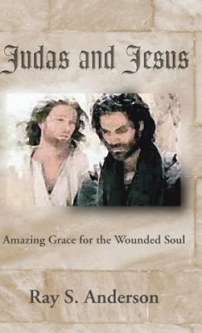 Книга Judas and Jesus RAY S. ANDERSON