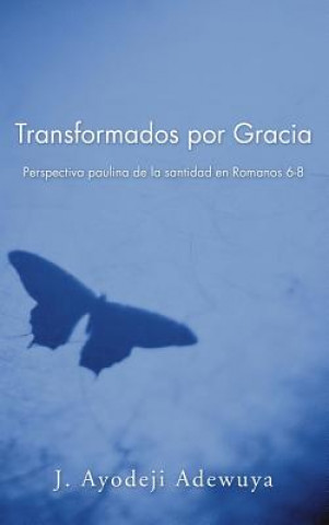 Carte Transformados Por Gracia J. AYODEJI ADEWUYA