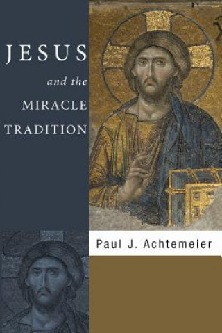 Kniha Jesus and the Miracle Tradition PAUL J. ACHTEMEIER