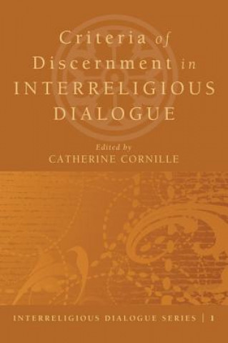 Knjiga Criteria of Discernment in Interreligious Dialogue Catherine Cornille