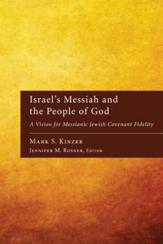 Книга Israel's Messiah and the People of God MARK S. KINZER