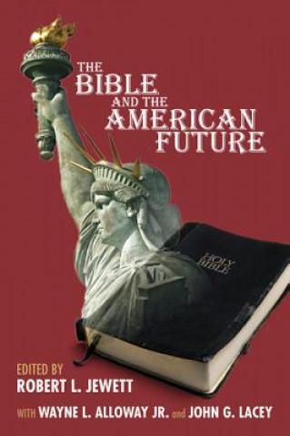 Kniha Bible and the American Future ROBERT JEWETT