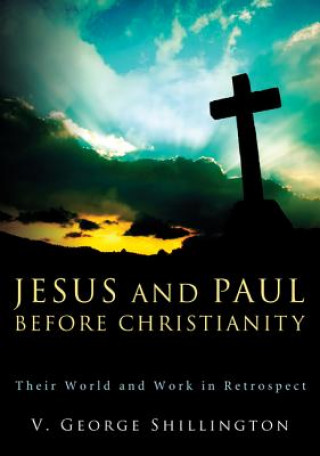 Knjiga Jesus and Paul Before Christianity V. GEOR SHILLINGTON