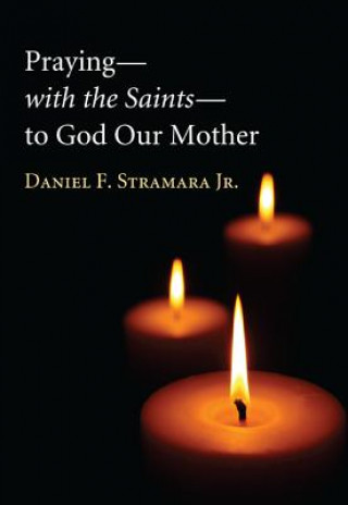Carte Praying--With the Saints--To God Our Mother STRAMARA