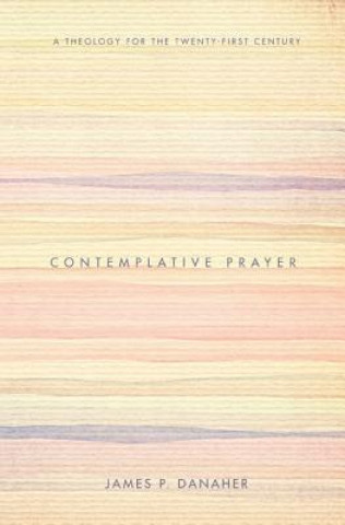Knjiga Contemplative Prayer JAMES P. DANAHER