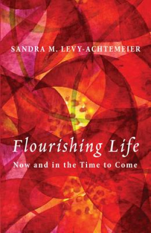 Könyv Flourishing Life SAN LEVY-ACHTEMEIER
