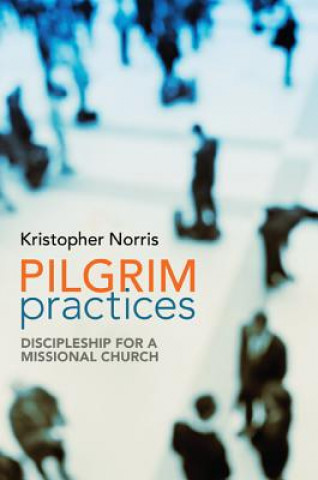Книга Pilgrim Practices KRISTOPHER NORRIS