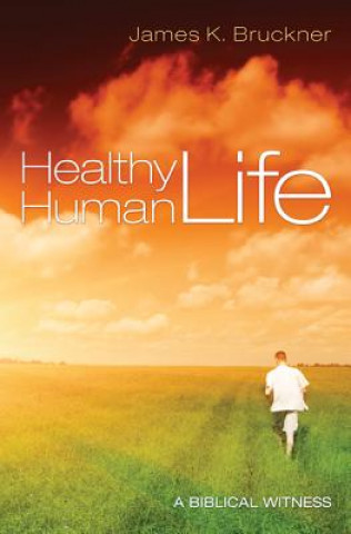 Könyv Healthy Human Life JAMES K. BRUCKNER