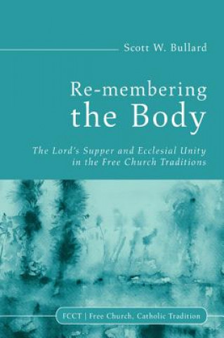 Книга Re-Membering the Body SCOTT W. BULLARD
