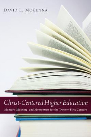 Książka Christ-Centered Higher Education DAVID L. MCKENNA