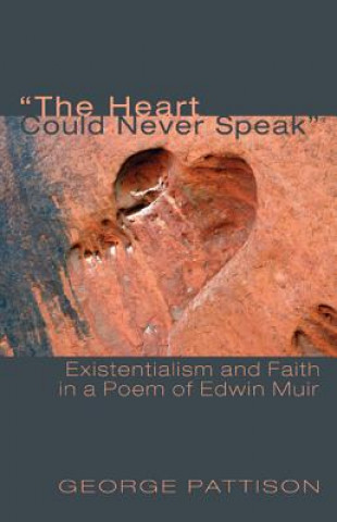 Книга Heart Could Never Speak GEORGE PATTISON