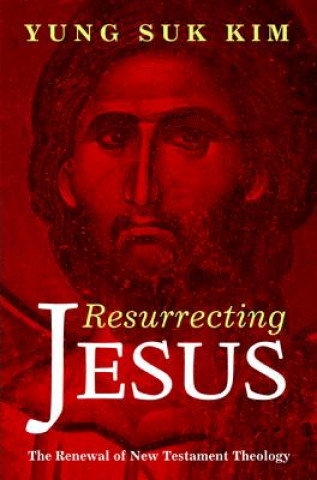 Buch Resurrecting Jesus YUNG SUK KIM