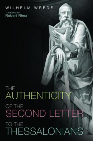 Carte Authenticity of the Second Letter to the Thessalonians WILLIAM WREDE